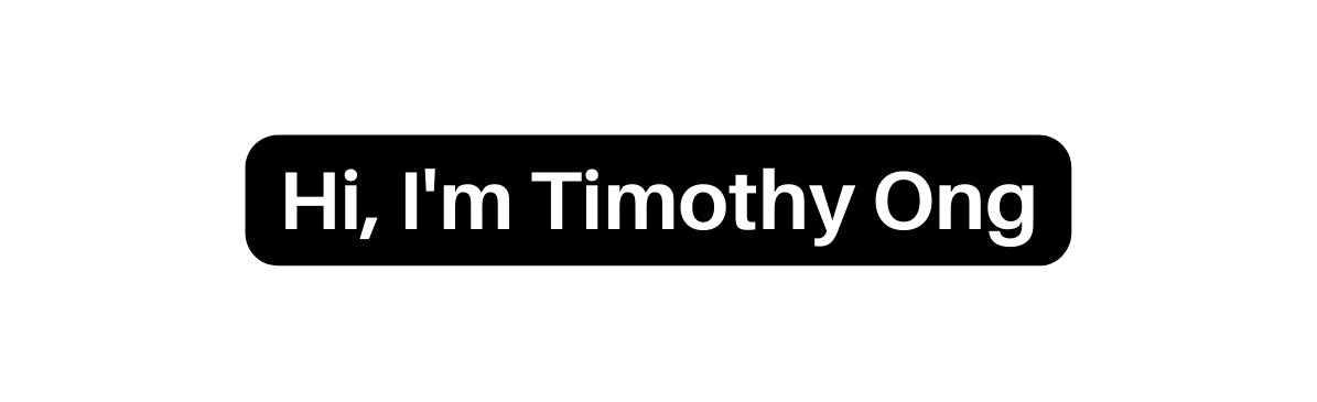 Hi I m Timothy Ong